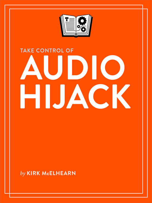 Title details for Take Control of Audio Hijack by Kirk McElhearn - Available